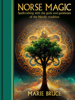 Hardcover Norse Magic: Spellcrafting with the Gods and Goddesses of the Nordic Tradition Book
