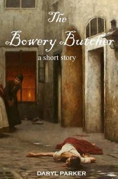 Paperback The Bowery Butcher: A short story Book