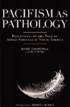 Paperback Pacifism as Pathology: Reflections on the Role of Armed Struggle in North America Book