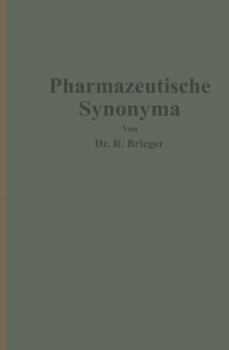 Paperback Pharmazeutische Synonyma: Unter Berücksichtigung Des Geltenden Und Älterer Deutscher Arzneibücher, Pharmazeutischer Kompendien Sowie Fremdsprach [German] Book