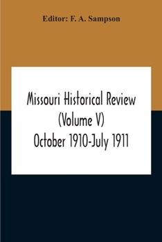 Paperback Missouri Historical Review (Volume V) October 1910-July 1911 Book