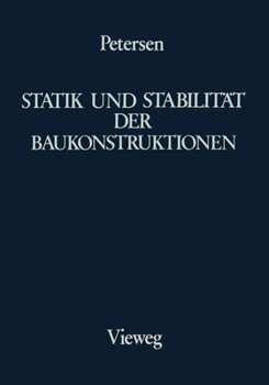 Hardcover Statik Und Stabilität Der Baukonstruktionen: Elasto- Und Plasto-Statische Berechnungsverfahren Druckbeanspruchter Tragwerke: Nachweisformen Gegen Knic [German] Book