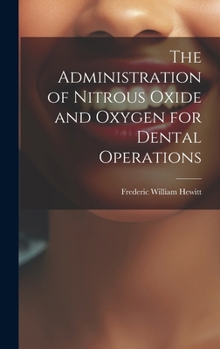 Hardcover The Administration of Nitrous Oxide and Oxygen for Dental Operations Book