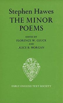 The Minor Poems of Stephen Hawes (Early English Text Society Original Series)