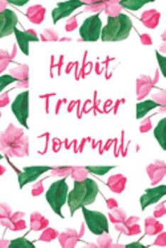 Paperback Habit Tracker Journal: A Daily Planner to Help You Track Your Habits for a Happy and Healthy Life Book