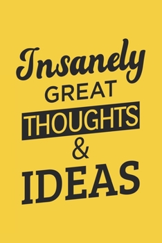 Insanely Great Thoughts & Ideas: Blank lined journal