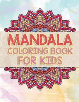 Paperback Mandala Coloring Book For Kids: Beautiful Mandalas To Unleash Your Kid's Creativity Book