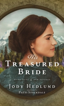 Hardcover His Treasured Bride: A Bride Ships Novel Book