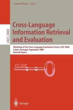 Paperback Cross-Language Information Retrieval and Evaluation: Workshop of Cross-Language Evaluation Forum, Clef 2000, Lisbon, Portugal, September 21-22, 2000, Book