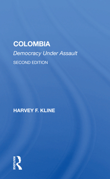 Paperback Colombia: Democracy Under Assault, Second Edition Book