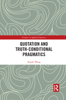 Paperback Quotation and Truth-Conditional Pragmatics Book