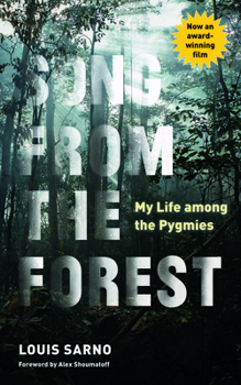 Song from the Forest: My Life Among the Ba-Benjelle Pygmies