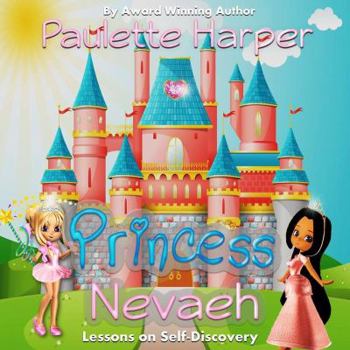 Paperback Princess Nevaeh: Lessons on Self Discovery Book
