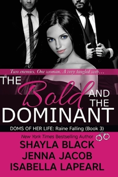 The Bold and the Dominant - Book #3 of the Doms of Her Life
