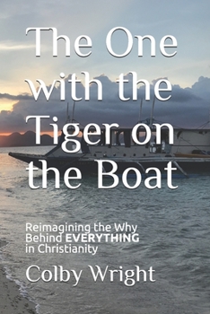 The One with the Tiger on the Boat: Choosing to Make God's Love the Heart and Soul of Christianity