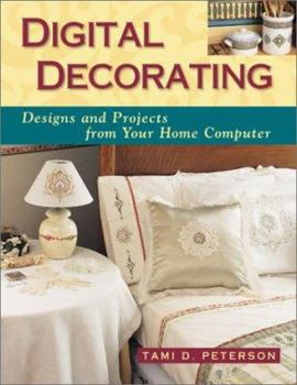 Paperback Digital Decorating: Designs and Projects from Your Home Computer Book