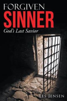 Paperback Forgiven Sinner: God'S Last Savior Book