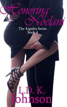 Honoring Noelani - Book #4 of the Kapahu Series