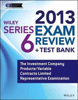 Paperback Wiley Series 6 Exam Review 2013 + Test Bank: The Investment Company Products/Variable Contracts Limited Representative Examination Book