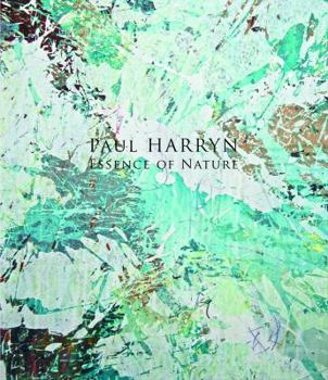 Paul Harryn , Essence of Nature (Exhibition Catalog)