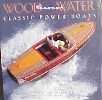 Hardcover Wood Through Water: Classic Power Boats Book