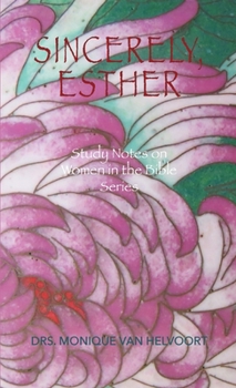 Paperback Sincerely, Esther: Study Notes on Women in the Bible Series Book
