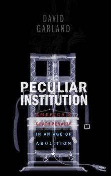 Paperback Peculiar Institution: America's Death Penalty in an Age of Abolition Book