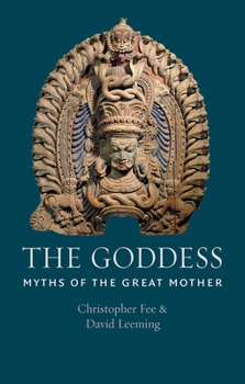 Hardcover The Goddess: Myths of the Great Mother Book