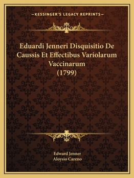 Paperback Eduardi Jenneri Disquisitio De Caussis Et Effectibus Variolarum Vaccinarum (1799) [Latin] Book