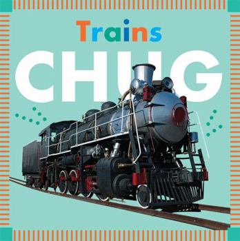 Board book Trains Chug Book