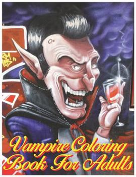 Paperback Vampire Coloring Book for Adults: Vampire Coloring Book for Grownups and All Ages Book