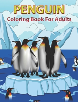 Paperback Penguin Coloring Book for Adults: Adult Coloring Pages with Beautiful Penguin Designs, Book