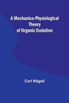Paperback A Mechanico-Physiological Theory of Organic Evolution Book