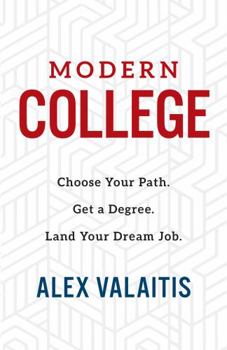 Paperback Modern College: Choose Your Path. Get a Degree. Land Your Dream Job. Book