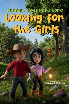 Paperback The Wimbly, Javent, & Nork: Looking for the Girls Book