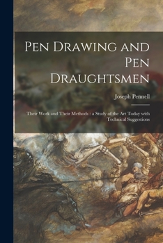 Paperback Pen Drawing and Pen Draughtsmen: Their Work and Their Methods: a Study of the Art Today With Technical Suggestions Book