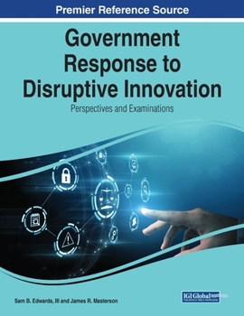 Paperback Government Response to Disruptive Innovation: Perspectives and Examinations Book
