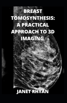 Paperback Breast Tomosynthesis: A Practical Approach To 3D Imaging [Large Print] Book