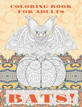 Bats! - Coloring Book for adults