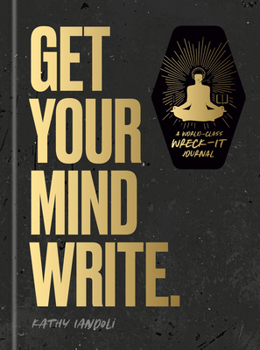 Hardcover Get Your Mind Write: A World-Class Wreck-It Journal Book