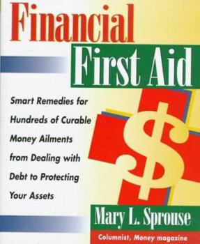 Hardcover Financial First Aid: Smart Remedies for Hundreds of Curable Money Ailments Book