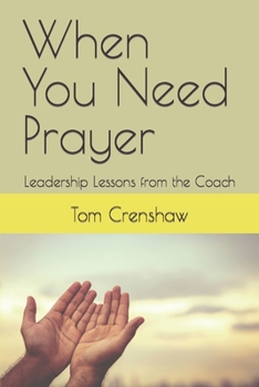 When You Need Prayer: Leadership Lessons from the Coach