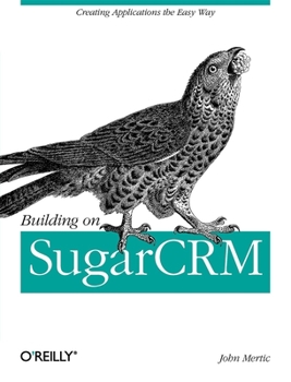 Paperback Building on SugarCRM: Creating Applications the Easy Way Book
