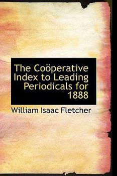 Paperback The Co Perative Index to Leading Periodicals for 1888 Book
