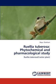 Paperback Ruellia Tuberosa: Phytochemical and Pharmacological Study Book