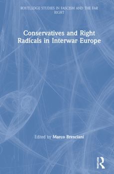 Hardcover Conservatives and Right Radicals in Interwar Europe Book