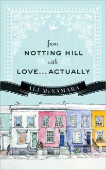 From Notting Hill with Love... Actually - Book #1 of the Actually