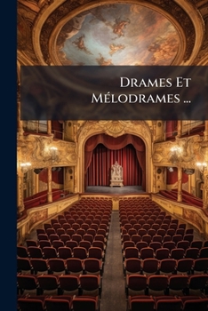 Paperback Drames Et Mélodrames ... [French] Book