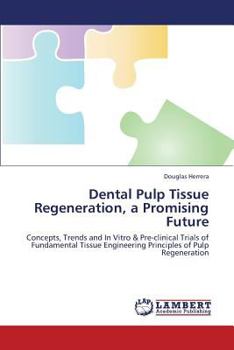 Paperback Dental Pulp Tissue Regeneration, a Promising Future Book