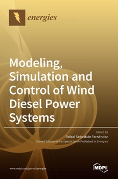 Hardcover Modeling, Simulation and Control of Wind Diesel Power Systems Book
